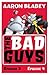 The Bad Guys by Aaron Blabey