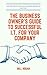 The Business Owner's Guide to Successful I.T. for Your Company: Tips and Tricks from One Business Owner to Another