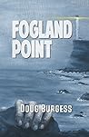 Fogland Point by Doug Burgess