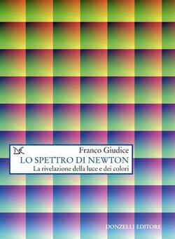 Lo spettro di Newton: La rivelazione della luce e dei colori (Hardcover)
