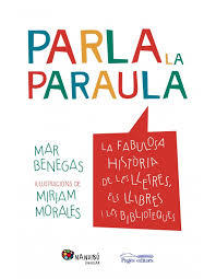 Parla la paraula. La fabulosa història de les lletres, els llibres i les biblioteques