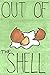 Out of the Shell