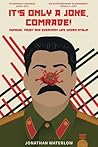 It's Only A Joke, Comrade! by Jonathan Waterlow