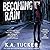 Becoming Rain (Burying Wate...