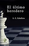 El último heredero (Spanish Edition) El último heredero (Spanish Edition)