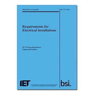 Requirements for Electrical Installations: Iet Wiring Regulations (Electrical Regulations)
