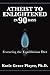 Atheist to Enlightened in 90 Days: Featuring the Equilibrium Diet