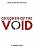 Children of the Void (Zero ...