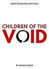 Children of the Void (Zero Tolerance Unit Files #1) Children of the Void (Zero Tolerance Unit Files #1)