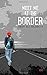 Meet Me at the Border by Inder Raj Ahluwalia