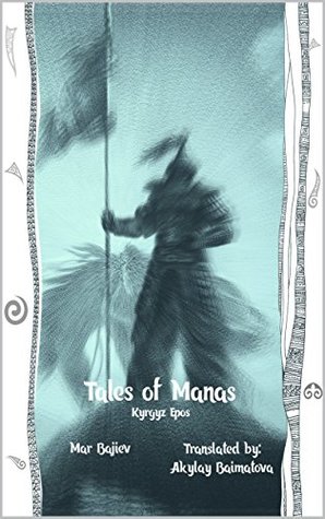 Tales of Manas: Kyrgyz epos Manas (Kindle Edition)