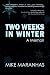 Two Weeks in Winter: A Memoir