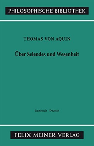 Über Seiendes und Wesenheit: Lateinisch-Deutsch (Philosophische Bibliothek 415)