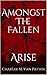 Amongst The Fallen: Arise (...