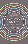 Radiation Diaries by Janet M. Todd