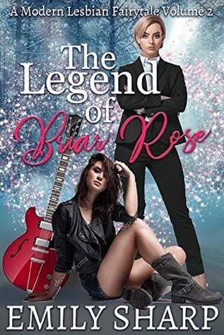The Legend of Briar Rose (Modern Lesbian Fairy Tale, #2)