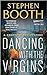 Dancing With the Virgins: A...