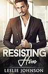 Resisting Him