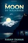 The Moon of Masarrah by Farah Zaman