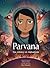PARVANA: UNE ENFANCE EN AFGHANISTAN