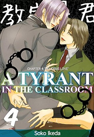A Tyrant in the Classroom (BL Compilation) 4: Delicious Love