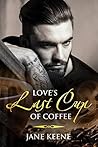 Love's Last Cup o...