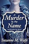 A Murder By Any Name (An Elizabethan Spy Mystery #1)