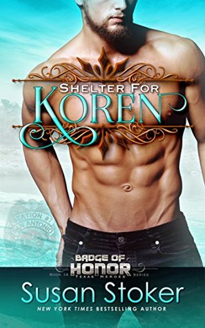 Shelter for Koren (Badge of Honor: Texas Heroes, #14)