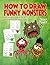 How To Draw Funny Monsters by Jerry Jones