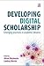 Developing Digital Scholarship: Emerging practices in academic libraries