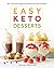 Easy Keto Desserts: 60+ Low...