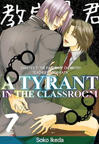 A Tyrant in the Classroom (BL Compilation) 7: The Passion of Chemistry Teacher Kyoichi Kata