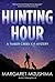 Hunting Hour (Timber Creek K-9 Mystery, #3)