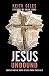 Jesus Unbound: Liberating the Word of God from the Bible