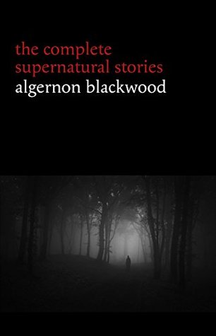 The Complete Supernatural Stories (Kindle Edition)