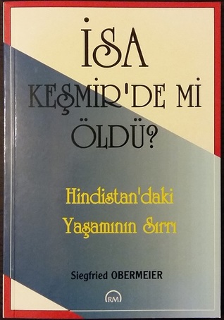 İsa Keşmir'de Mi Öldü: Hindistan'daki Yaşamının Sırrı