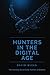 Hunters in the Digital Age