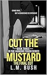Cut The Mustard by L.M. Bush