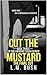 Cut The Mustard by L.M. Bush
