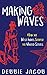 Making Waves: :How the West...