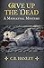 Give Up the Dead: A Mediaev...