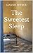 The Sweetest Sleep: a Novel