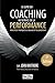 Le guide du coaching au service de la performance: Principes et pratiques du coaching et du leadership (French Edition)