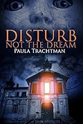 Disturb Not the Dream (Resurrected Horrors Book 5)