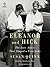 Eleanor and Hick: The Love Affair That Shaped a First Lady
