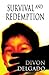Survival and Redemption by Divon Delgado