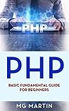 PHP: Basic Fundamental Guide for Beginners PHP: Basic Fundamental Guide for Beginners
