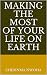 MAKING THE MOST OF YOUR LIF...