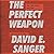 The Perfect Weapon: How the Cyber Arms Race Set the World Afire