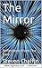 The Mirror: Reflections Fro...